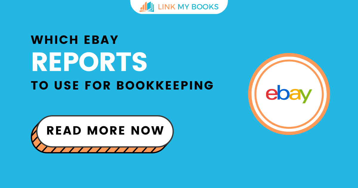 Which eBay Reports To Use For eBay Seller Bookkeeping?